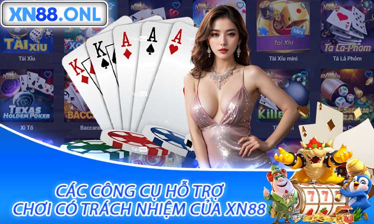 Các công cụ hỗ trợ chơi có trách nhiệm của XN88