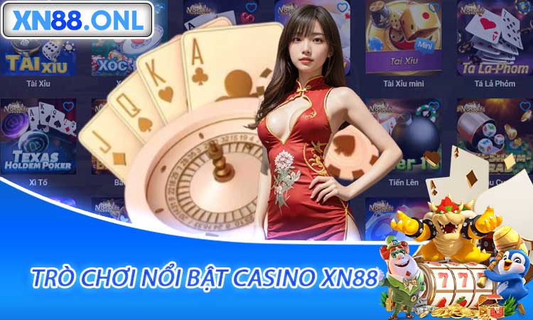 Trò Chơi Nổi Bật Casino XN88